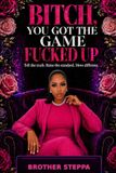 Bitch, You Got the Game Fucked Up