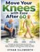 Move Independently Published Move Your Knees with Ease After 60