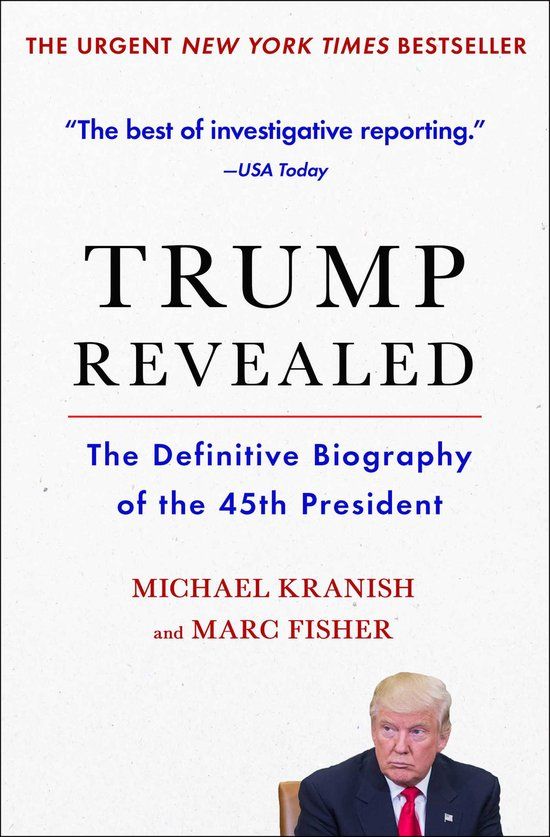 TRUMP REVEALED: The Definitive Biography of the 45th President - Marc Fisher, Michael Kranish