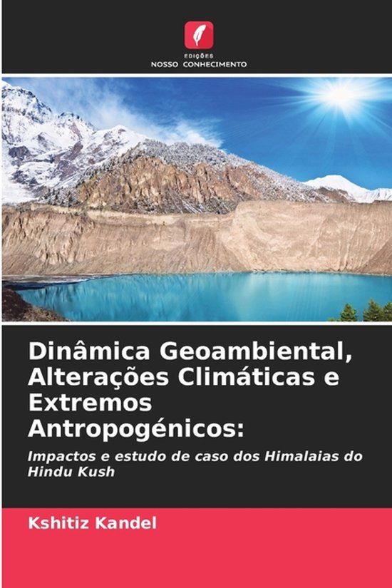 Dinâmica Edicoes Nosso Conhecimento Dinâmica Geoambiental, Alterações Climáticas e Extremos Antropogénicos