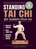 Standing Tai Chi for Seniors Over 60: Easy Home Exercises to Improve Balance, Ease Joint Pain, and Sharpen Mental Clarity - Illustrated 28-Day Workout Program, 10 Mins Daily, No Equipment Needed: 2