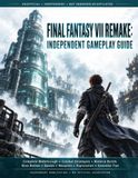 Final Fantasy VII Remake : Guide de jeu indépendant