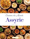 Cuisines du monde: Assyrie