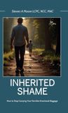Inherited Spines Inherited Shame, How To Stop Carrying Your Family's Emotional Baggage