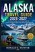 ALASKA TRAVEL GUIDE 2026-2026: The Most Accurate, Up-to-Date Guide for Cruises, Northern Lights, and Glacier Adventures