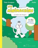 Les Minimachins - tome 1 - Le Totem de Chagrin