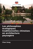 Les OmniScriptum SRL Les philosophies écologiques traditionnelles chinoises en architecture paysagère Paperback