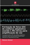 Formação OmniScriptum SRL Formação de feixe GSC de subfaixa adaptativa usando L.Mic-Array para amplificação de voz