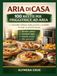 ARIA DI CASA: Il grande libro delle ricette per friggitrice ad aria