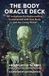 The Body Oracle Deck: 80 Invitations for Rediscovering Enchantment with Your Body and the Living World
