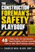 The Construction Foreman's Safety Playbook: 48 Toolbox Talks, Pre-Task Questions, Hazard Checklists, and Crew-Leadership Habits for Safer, More Productive Jobsites