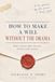 How to Make a Will Without the Drama: What to Decide Before You Ever Sit Down with a Lawyer