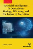 Artificial River Publishers Artificial Intelligence in Operations: Strategy, Efficiency, and the Future of Execution
