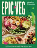 Epic Hardie Grant Books Epic Veg: Bold, Satisfying Meals That Hit the Spot