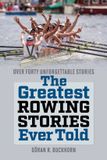 The Lyons Press Greatest-The Greatest Rowing Stories Ever Told
