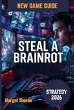 Steal Brainrot 2026 Game Guide: Master New Trends, Win Challenges, and Become a Top Player