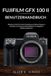 Fujifilm GFX 100 II Benutzerhandbuch