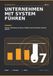 Unternehmen mit System führen: Umsatz, Marketing, Personal, Projekte und Kennzahlen wirksam steuern.