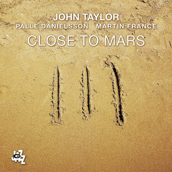 Outhere John Taylor, Martin France & Palle Danielsson - Close To Mars (CD)