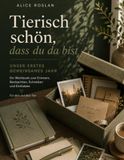 Tierisch schön, dass du da bist: Unser erstes gemeinsames Jahr