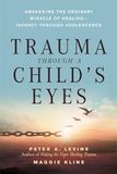 Trauma North Atlantic Books,U.S. Trauma Through a Child's Eyes Paperback