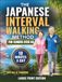THE JAPANESE INTERVAL WALKING METHOD FOR SENIORS OVER 60