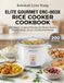 Elite Gourmet ERC-003X Rice Cooker Cookbook: 200 Simple, Foolproof Recipes for Perfect Grains, One-Pot Meals, Soups, and Steamed Dishes