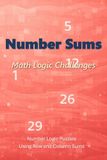 Number Sums Math Logic Challenges: Number Logic Puzzles Using Row and Column Sums