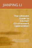 The Ultimate Guide to Kitchen Environment Optimization: Low-Cost, Science-Backed Strategies for Cultivating Harmony, Health, and Positive Energy in Your Kitchen