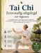 Tai Chi Eenvoudig uitgelegd voor beginners