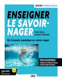 Enseigner le savoir-nager: De l'aisance aquatique au savoir-nager