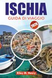Ischia ISCHIA GUIDA DI VIAGGIO 2026: Scopri le spiagge, le sorgenti termali, la cucina locale e consigli di viaggio per insider di Ischia