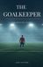 The Libri GmbH The GoalKeeper - I Learned to Stay Paperback