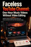 Faceless YouTube Channel: One-Hour Music Videos Without Video Editing