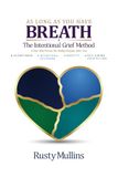 As Long As You Have Breath: The Intentional Grief Method