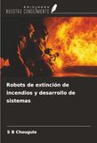 Robots OmniScriptum SRL Robots de extinción de incendios y desarrollo de sistemas