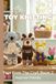 Knitting by Post: Toys From The Craft Room Part 2 Pattern Book – 4 Easy-to-Follow Toy Designs: Regular Text Size Printed Knitting Patterns