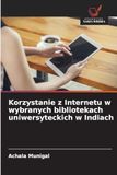 Korzystanie DE Korzystanie z Internetu w wybranych bibliotekach uniwersyteckich w Indiach