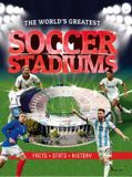 The Welbeck Children'S Books The World's Greatest Soccer Stadiums