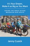 It's Your Dream: Riding The Great Divide Mountain Bike Route