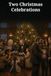 Two Christmas Celebrations: From the Manger to a New England Festival of Children, Charity, and Reconciliation