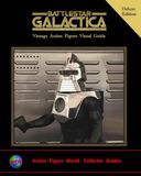 Battlestar Galactica Vintage Action Figure Visual Guide - Deluxe Edition: Action Figure World