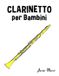 Clarinetto Libri GmbH Clarinetto per Bambini: Canti di Natale, Musica Classica, Filastrocche, Canti Tradizionali e Popolari!