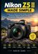 Nikon Z5 II Made Simple: A Beginner’s Guide to Camera Setup, Controls, Autofocus, Exposure, Custom Settings, Photography, Video, and Troubleshooting