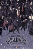 Dubliners: Penguin Classics Dubliners: Centennial Edition (Penguin Classics Deluxe Edition)