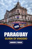 Paraguay Guida Di Viaggio 2026