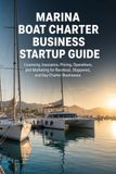 Marina & Boat Charter Business Startup Guide