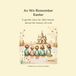 As We Remember Easter: A gentle story for little hearts about Lent and Easter