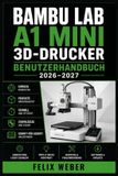 Bambu Lab A1 Mini 3D-Drucker Benutzerhandbuch 2026-2027