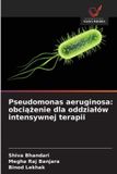 Pseudomonas Wydawnictwo Nasza Wiedza Pseudomonas aeruginosa: obciążenie dla oddzialów intensywnej terapii